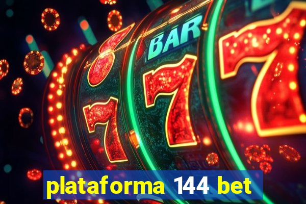 plataforma 144 bet